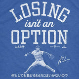山本由伸モデル 海外取寄 Tシャツ LOING ISN'T AN OPTION T-SHIRT